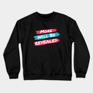 More Will Be Revealed Alcoholic Recovery Crewneck Sweatshirt